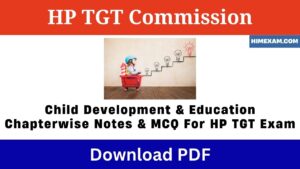 Child Development & Education Chapterwise Notes & MCQ For HP TGT Exam