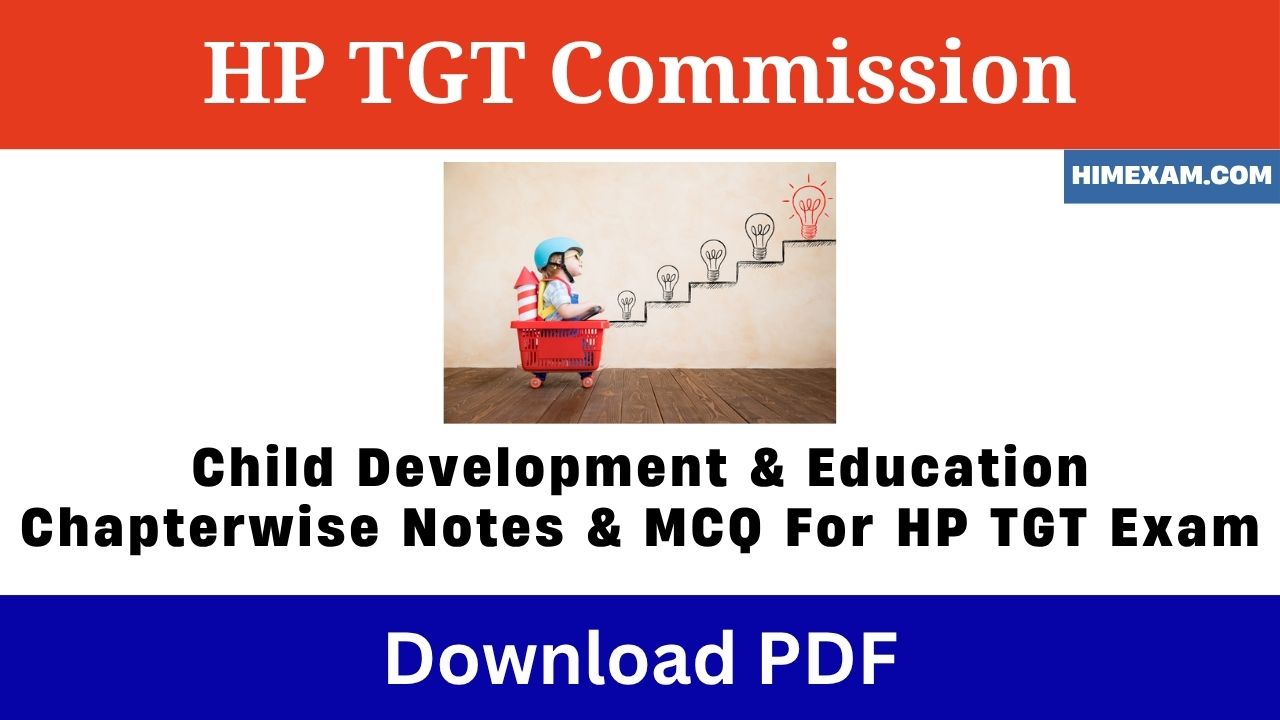 Child Development & Education Chapterwise Notes & MCQ For HP TGT Exam