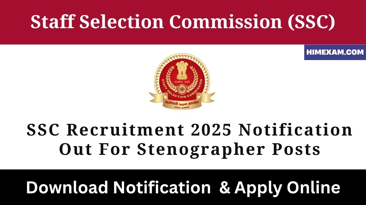 SSC Recruitment 2025 Notification Out For Stenographer Posts