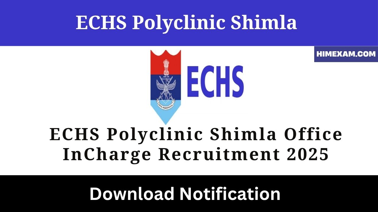 ECHS Polyclinic Shimla Office InCharge Recruitment 2025
