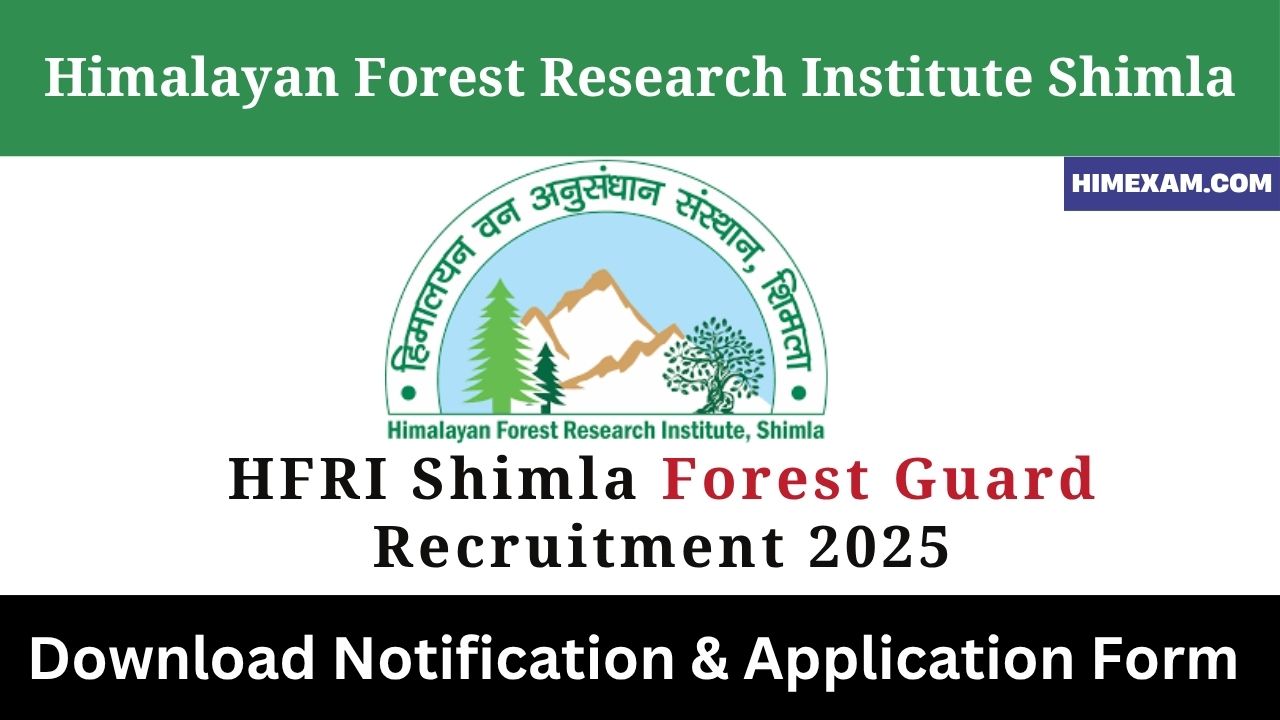 HFRI Shimla Forest Guard Recruitment 2025