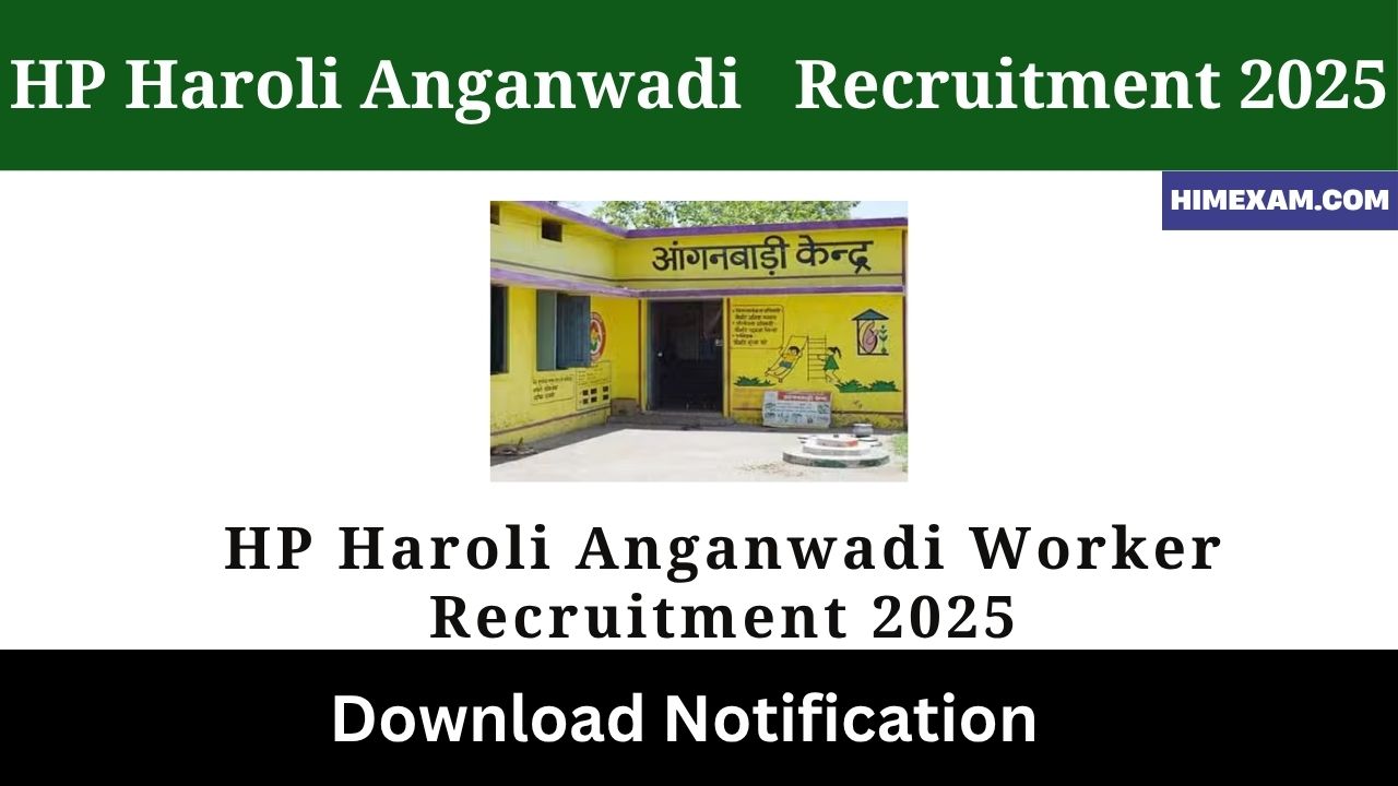 HP Haroli Anganwadi Worker Recruitment 2025