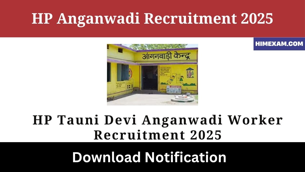 HP Tauni Devi Anganwadi Worker Recruitment 2025