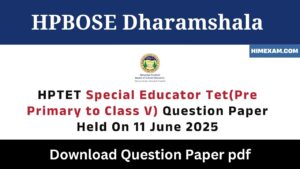 HPTET Special Educator Tet(Pre Primary to Class V) Question Paper Held On 11 June 2025