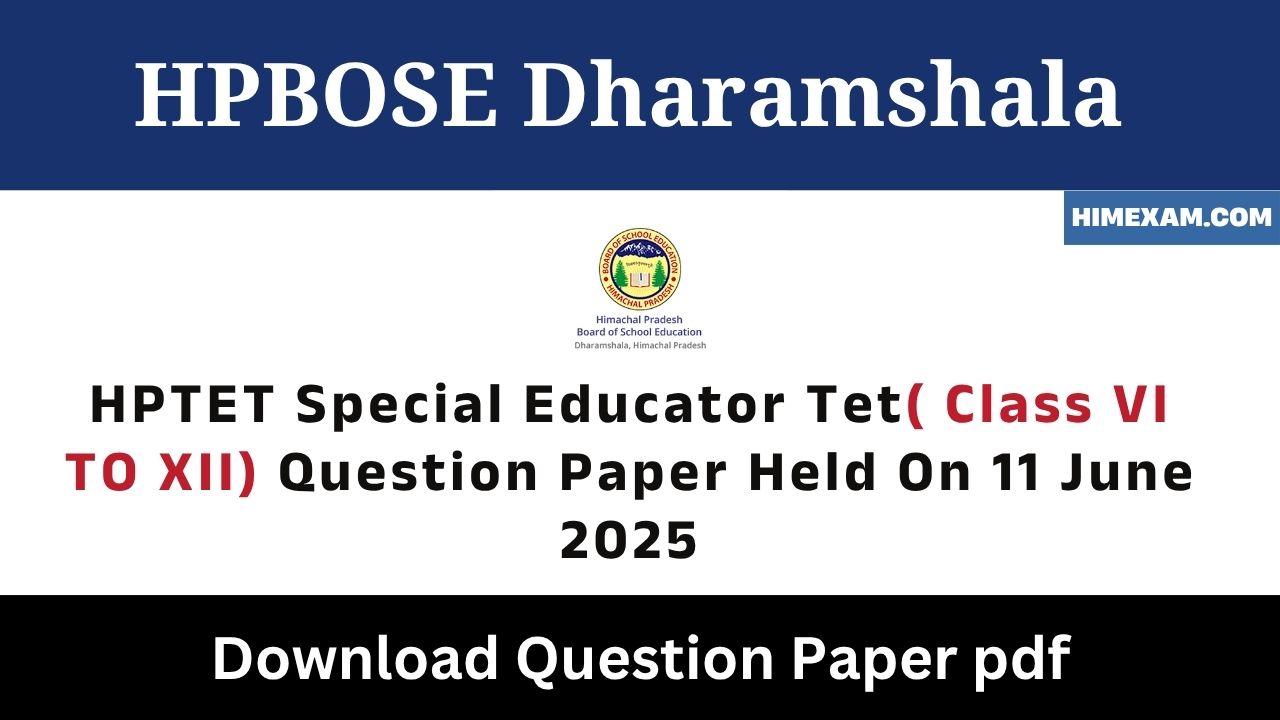 HPTET Special Educator Tet( Class VI TO XII) Question Paper Held On 11 June 2025