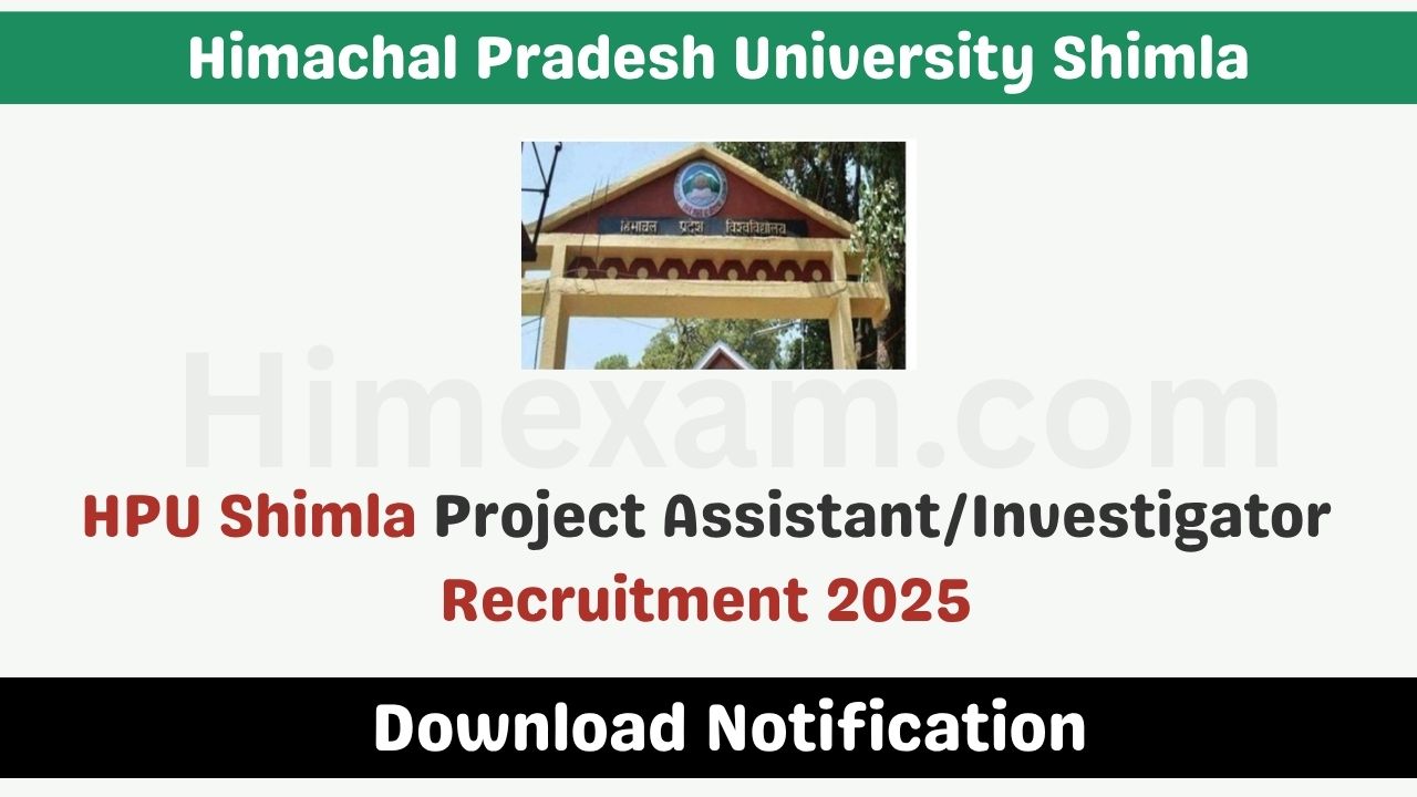 HPU Shimla Project Assistant/Investigator Recruitment 2025