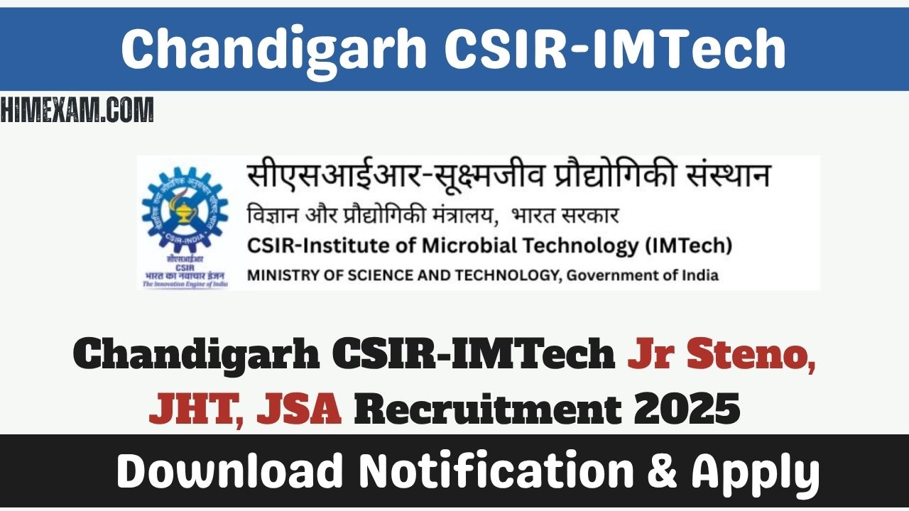 Chandigarh CSIR-IMTech Jr Steno, JHT, JSA Recruitment 2025