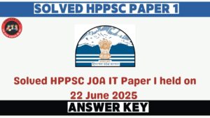 Solved HPPSC JOA IT Paper I held on 22 June 2025