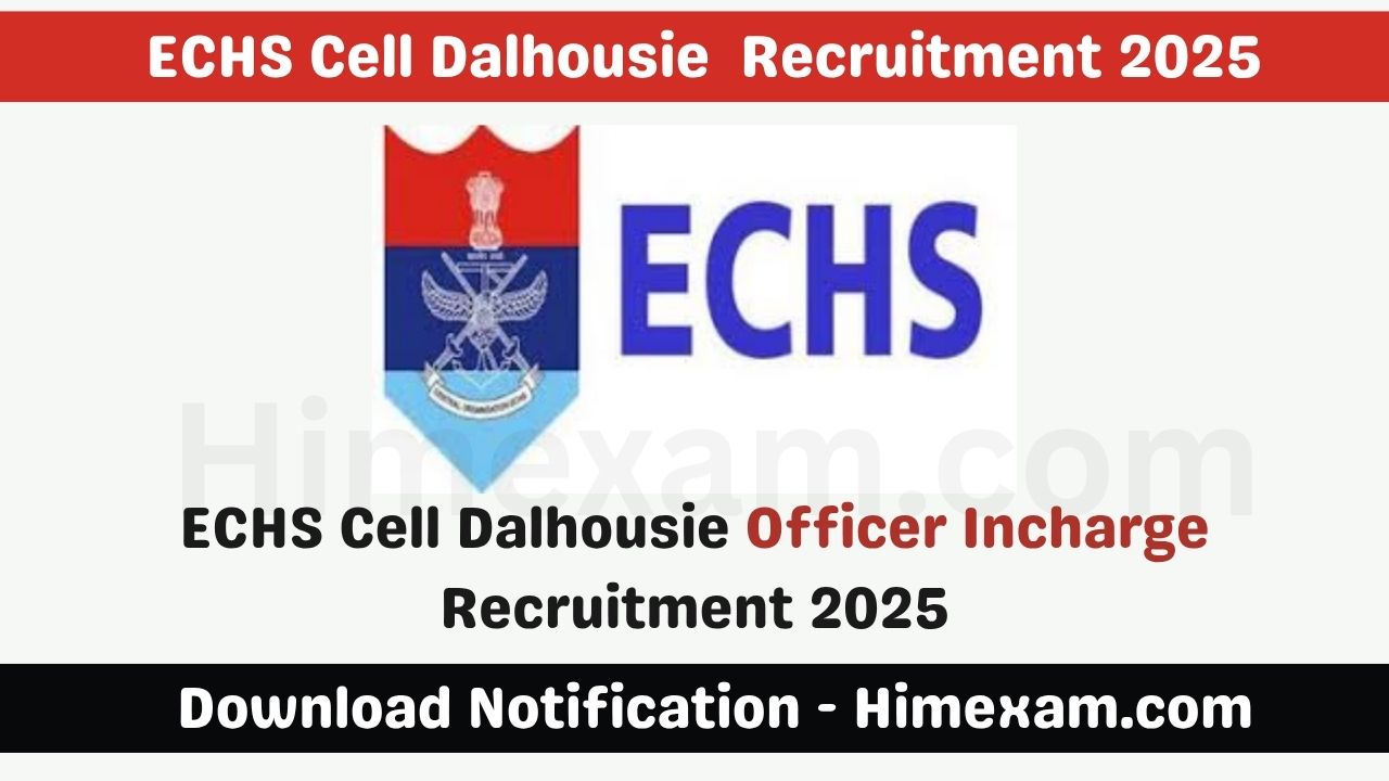 ECHS Cell Dalhousie Officer Incharge Recruitment 2025