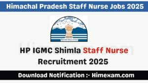 HP IGMC Shimla Staff Nurse Recruitment 2025