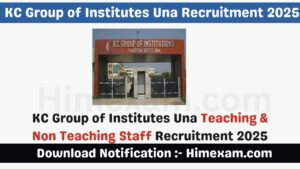 KC Group of Institutes Una Teaching & Non Teaching Staff Recruitment 2025