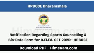 Notification Regarding Sports Counselling & Bio-Data Form for D.El.Ed. CET 2025:- HPBOSE