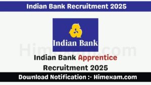 Indian Bank Apprentice Recruitment 2025