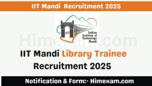 IIT Mandi Library Trainee Recruitment 2025