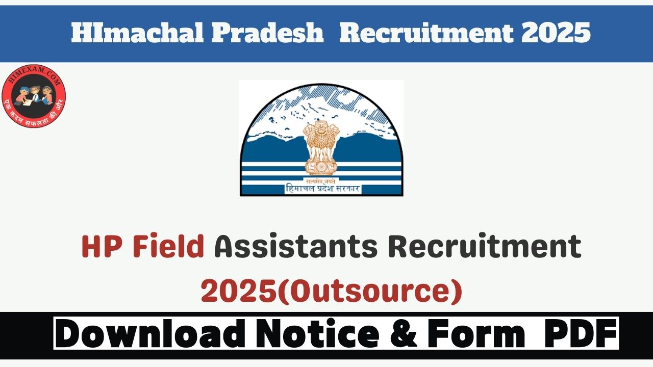 HP Field Assistants Recruitment 2025(Outsource)