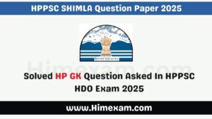 Solved HP GK Question Asked In HPPSC HDO Exam 2025