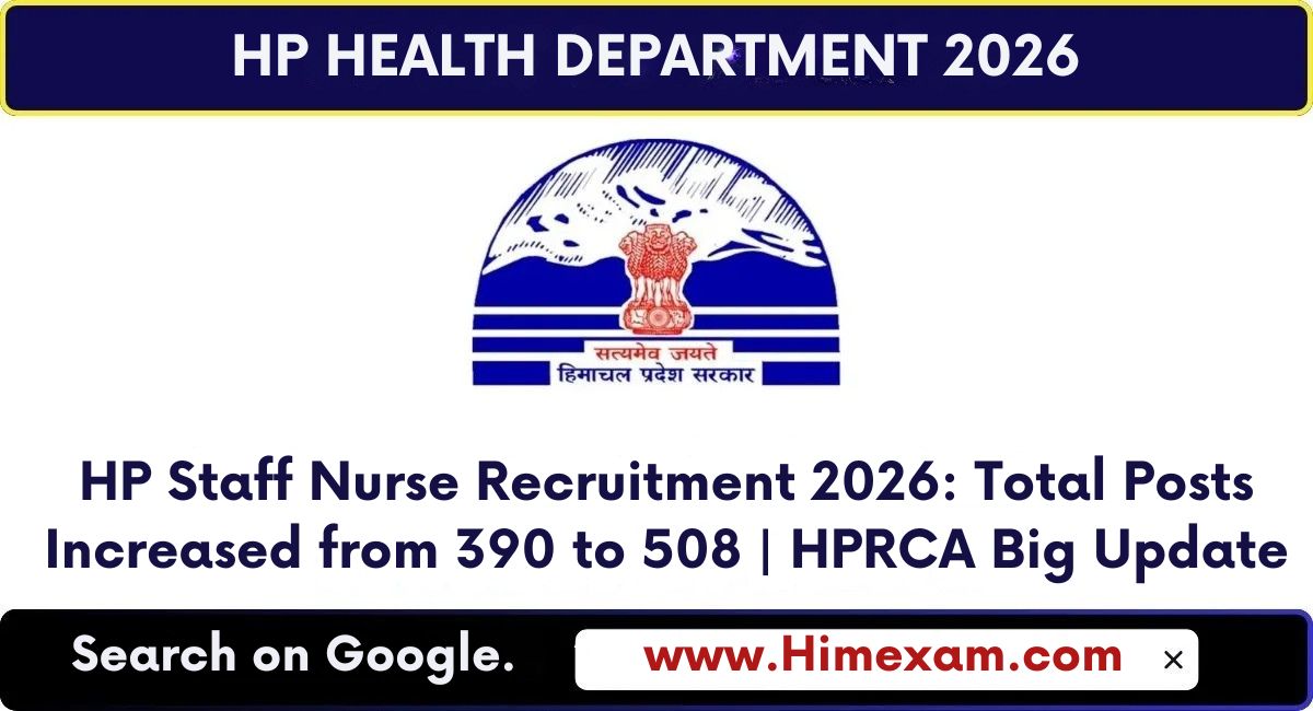 HP Staff Nurse Recruitment 2026: Total Posts Increased from 390 to 508 | HPRCA Big Update