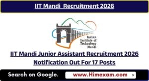 IIT Mandi Junior Assistant Recruitment 2026 Notification Out For 17 Posts