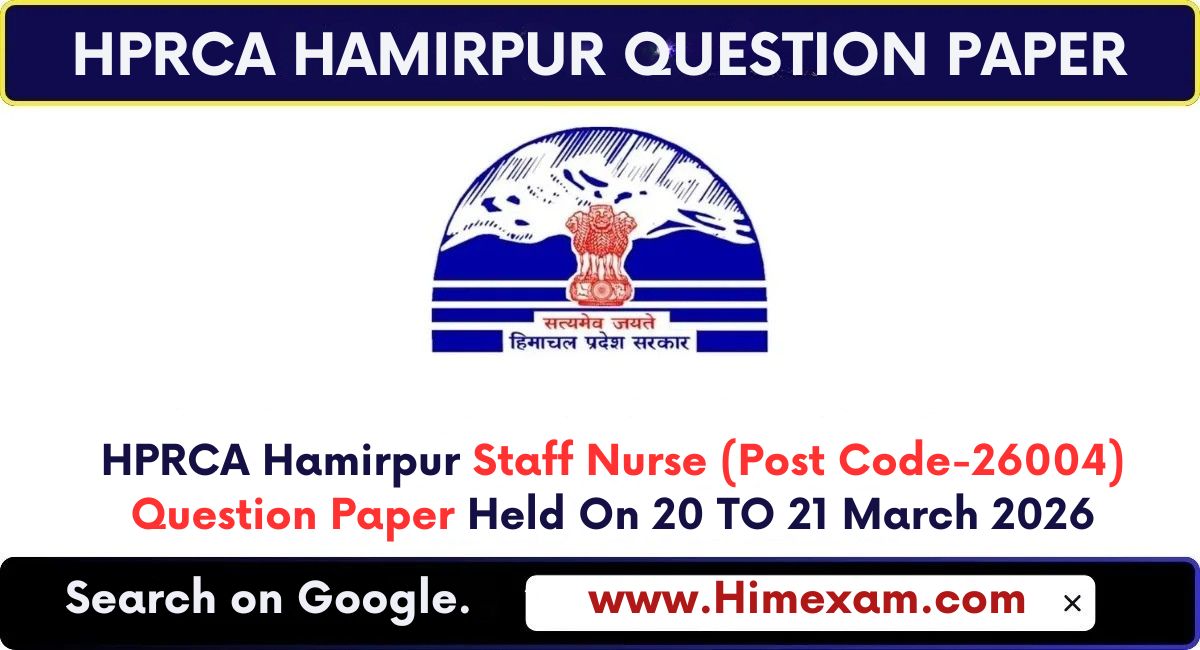 HPRCA Hamirpur Staff Nurse (Post Code-26004) Question Paper Held On 20 TO 21 March 2026