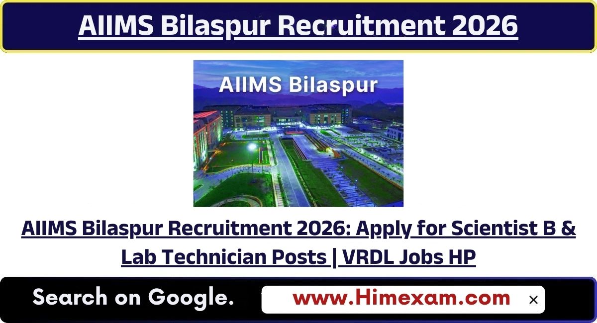 AIIMS Bilaspur Recruitment 2026: Apply for Scientist B & Lab Technician Posts | VRDL Jobs HP