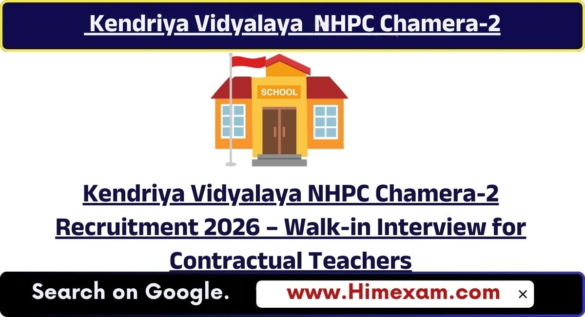 Kendriya Vidyalaya NHPC Chamera-2 Recruitment 2026 – Walk-in Interview for Contractual Teachers
