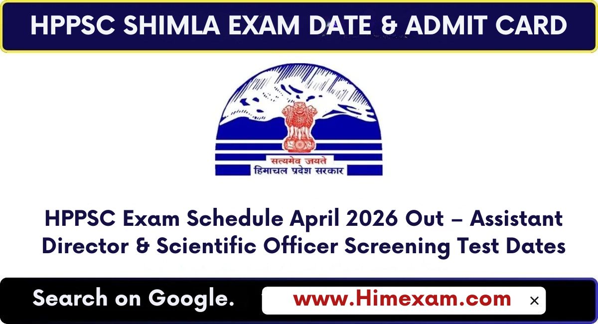 HPPSC Exam Schedule April 2026 Out – Assistant Director & Scientific Officer Screening Test Dates