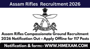 Assam Rifles Compassionate Ground Recruitment 2026 Notification Out – Apply Offline for 117 Posts