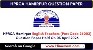 HPRCA Hamirpur English Teachers (Post Code 26002) Question Paper Held On 03 April 2026