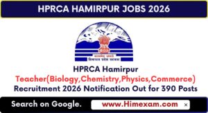 HPRCA Hamirpur Teacher(Biology,Chemistry,Physics,Commerce) Recruitment 2026 Notification Out for 390 Posts