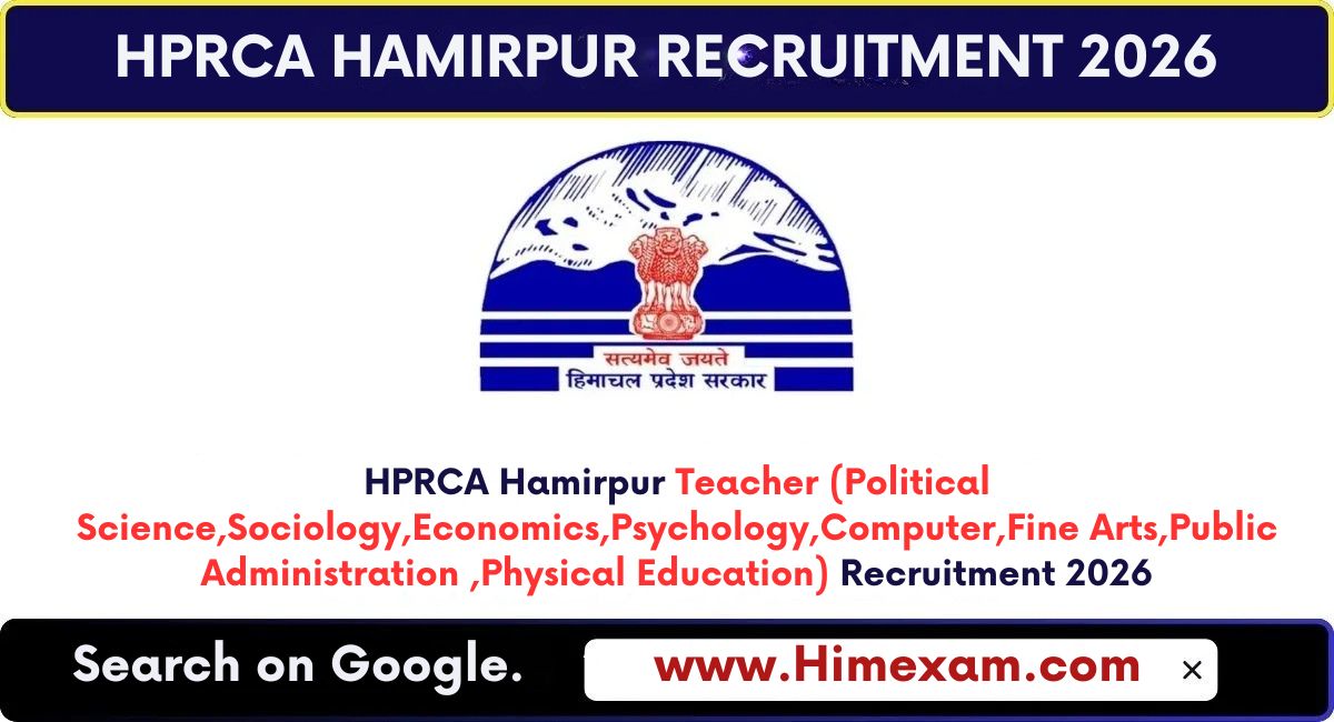 HPRCA Hamirpur Teacher (Political Science,Sociology,Economics,Psychology,Computer,Fine Arts,Public Administration ,Physical Education) Recruitment 2026