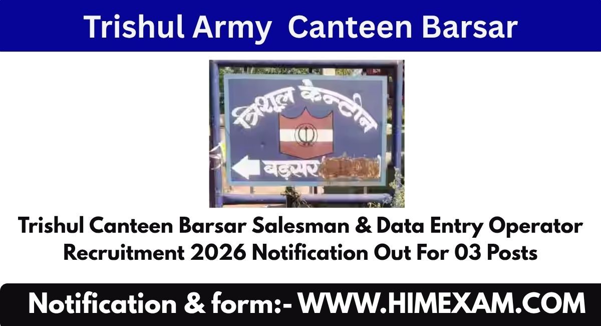 Trishul Canteen Barsar Salesman & Data Entry Operator Recruitment 2026 Notification Out For 03 Posts