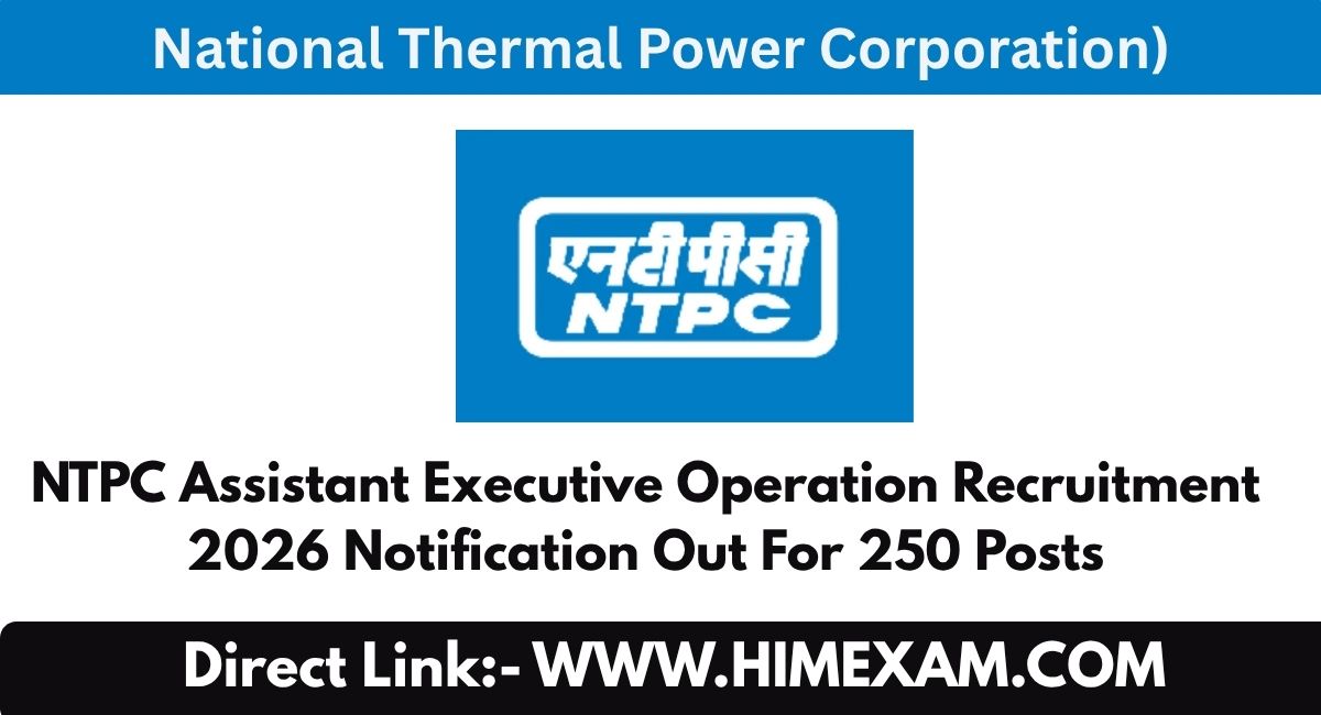 NTPC Assistant Executive Operation Recruitment 2026 Notification Out For 250 Posts