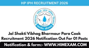 Jal Shakti Vibhag Bharmour Para Cook Recruitment 2026 Notification Out For 01 Posts