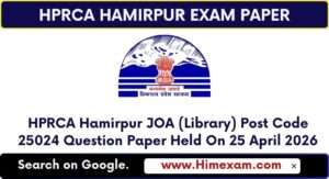 HPRCA Hamirpur JOA (Library) Post Code 25024 Question Paper Held On 25 April 2026