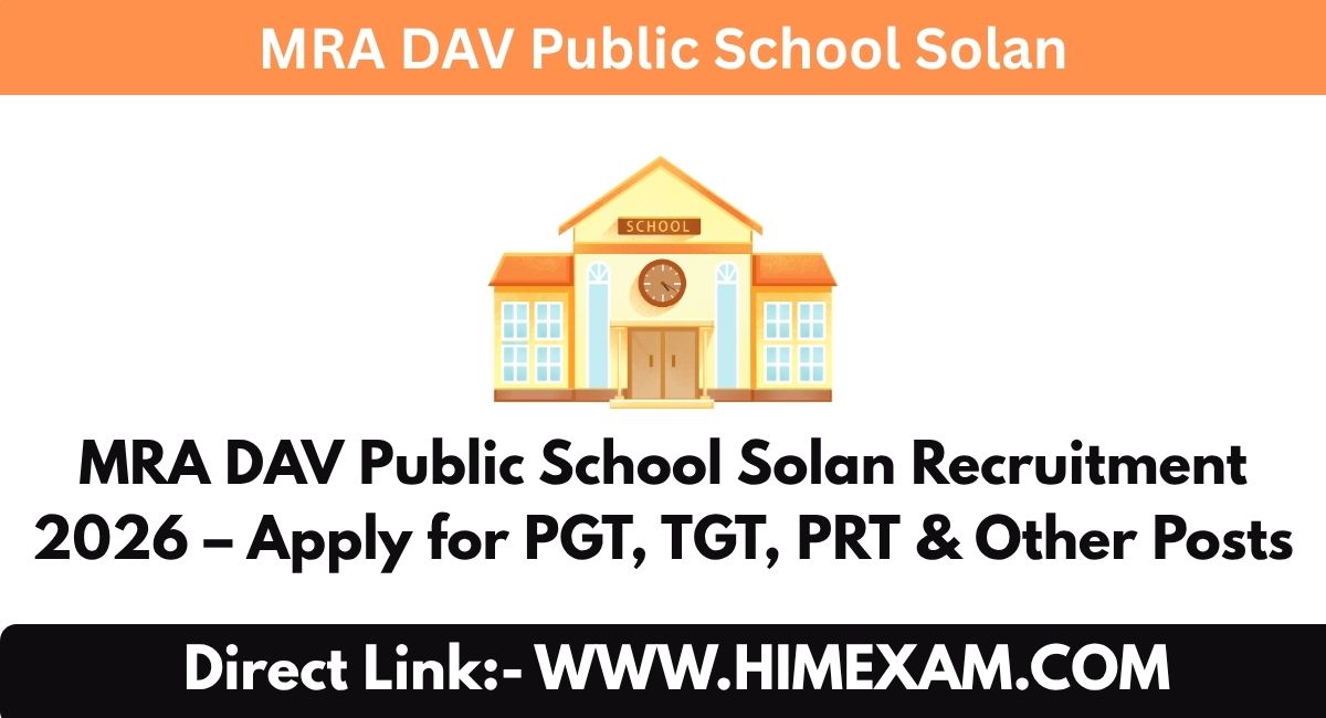 MRA DAV Public School Solan Recruitment 2026 – Apply for PGT, TGT, PRT & Other Posts
