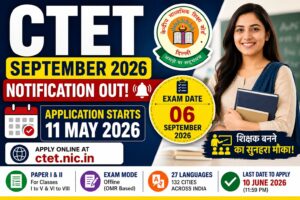 CTET September 2026 Notification Released, Online Application Starts from 11 May at ctet.nic.in