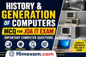 History & Generation of Computers MCQ for JOA IT Exam | Important Computer Questions