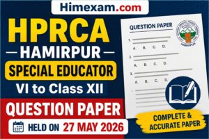 HPRCA Hamirpur Special Educator VI to Class XII Question Paper Held On 27 may 2026