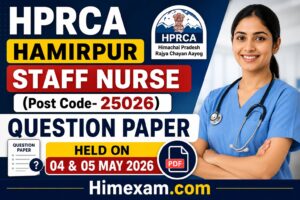 HPRCA Hamirpur Staff Nurse (Post Code-25026) Question Paper Held On 04 & 05 may 2026