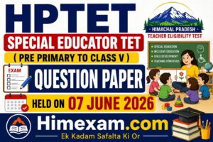 HPTET Special Educator TET(Pre Primary To Class V) Question Paper Held On 07 June 2026