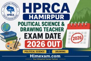 HPRCA Hamirpur Political Science & Drawing Teacher Exam Date 2026 Out F