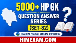 5000+ HP GK Question Answer Series By Himexam(Set-82)