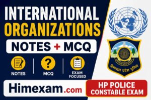International Organizations Notes + MCQ | HP Police Constable Exam