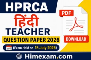 HPRCA Hindi Teacher Question Paper 2026 PDF Download (Exam Held on 15 July 2026)