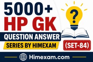 5000+ HP GK Question Answer Series By Himexam(Set-84)