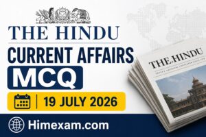 The Hindu Current Affairs MCQ:- 19 July 2026