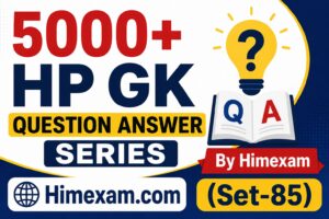 5000+ HP GK Question Answer Series By Himexam(Set-85)