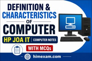 Definition & Characteristics of Computer | HP JOA IT Computer Notes with MCQs
