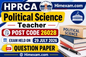 HPRCA Political Science Teacher Post Code 26028 Question Paper 2026 – 29 July 2026