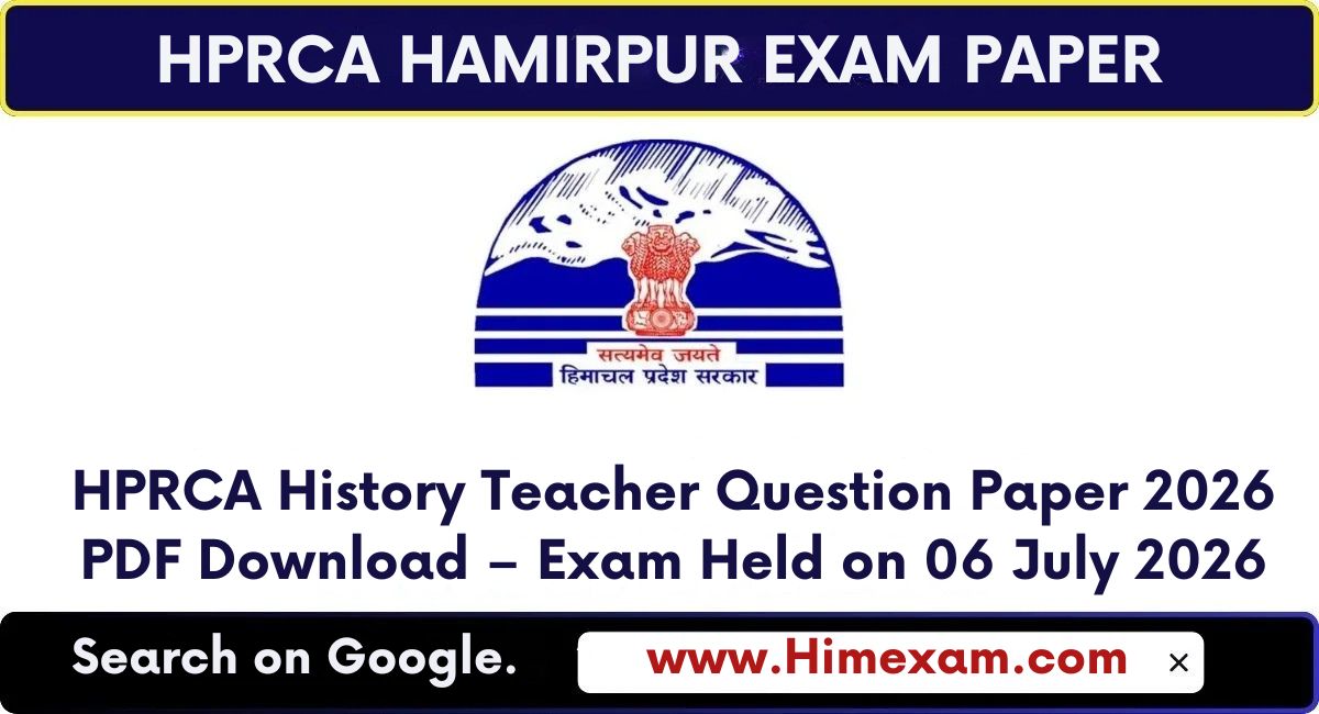 HPRCA History Teacher Question Paper 2026 PDF Download – Exam Held on 06 July 2026